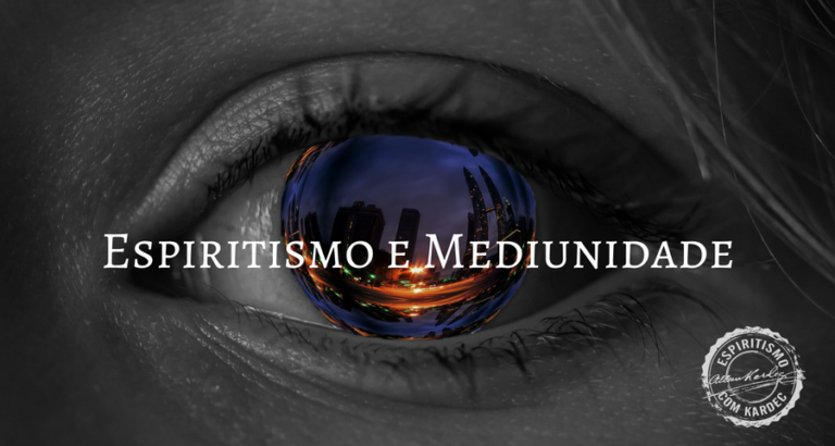Espiritismo e Mediunidade – Portal Espiritismo com Kardec – ECK