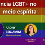 Assista:  Vivência LGBT+ no meio espírita
